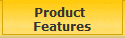 Product 
Features