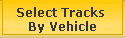Select Tracks 
By Vehicle