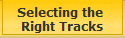 Selecting the 
Right Tracks