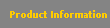   Product Information